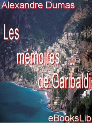 Cover of the book Les Mémoires de Garibaldi by Roy Rockwood
