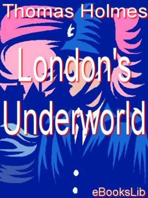 Cover of the book London's Underworld by Joseph de Maistre