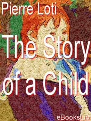 Cover of the book The Story of a Child by Percival Lowell