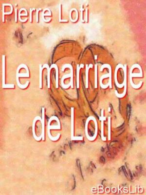 Cover of the book Le Marriage de Loti by Paul Verlaine