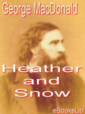 Cover of the book Heather and Snow by Eugène-Melchior de Vogüé