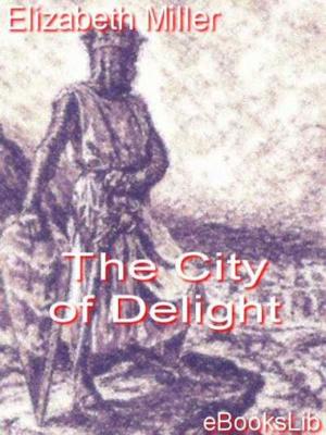 Cover of the book The City of Delight by K.J. Jerome