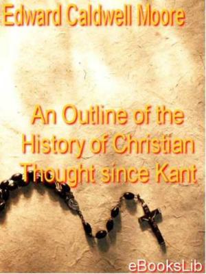 Cover of the book Outline of the History of Christian Thought Since Kant, An by B.M. Bower