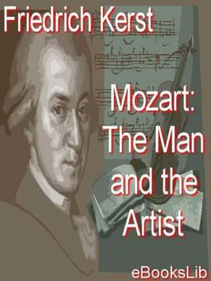 Book cover of Mozart: The Man and the Artist