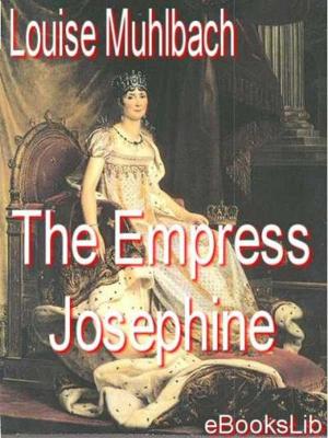 Cover of the book The Empress Josephine by Eva Lecomte
