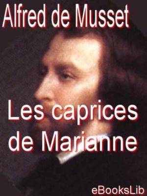 Cover of the book Les Caprices de Marianne by eBooksLib