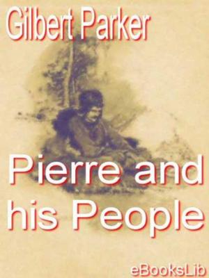 Cover of the book Pierre and his People by Frank Pinkerton