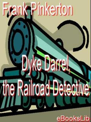 Cover of the book Dyke Darrel, the Railroad Detective by Maurice Maeterlinck