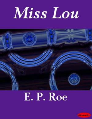 Cover of the book Miss Lou by Augusta Evans Wilson
