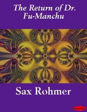 Cover of the book The Return of Dr. Fu-Manchu by Arthur Christopher Benson