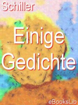 Cover of the book Einige Gedichte by Friedrich von Schiller