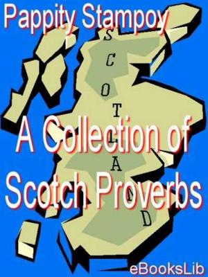 Cover of the book A Collection of Scotch Proverbs by Alexandre Père Dumas