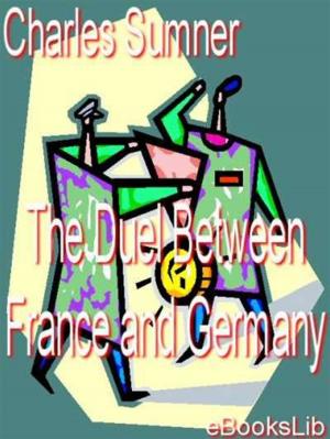 Cover of the book The Duel Between France and Germany by Alfred de Musset