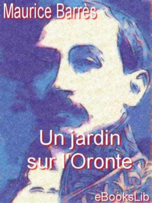 Cover of the book jardin sur l'Oronte, Un by Jean-Jacques Ampère