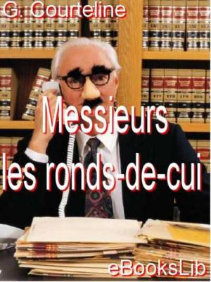 Cover of the book Messieurs les ronds-de-cui by Maurice Barrès