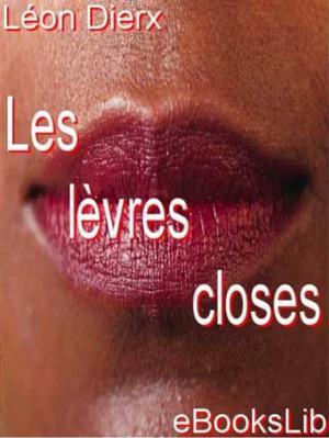 Cover of the book Les lèvres closes by Frédéric Soulié