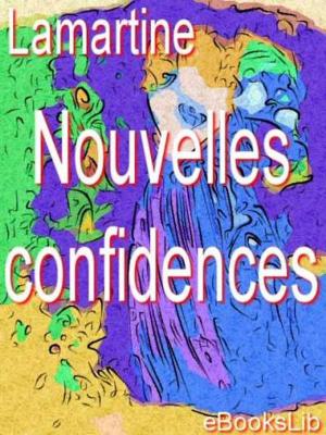 Cover of the book Oeuvres de Lamartine, Nouvelles confidences by Samuel Cherbuliez