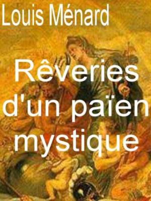 Cover of the book Rêveries d'un païen mystique : édition définitive... by E.K. Benson