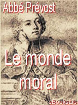 Cover of the book Le monde moral by Honoré de Balzac