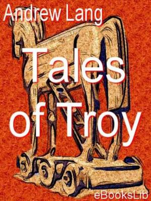Cover of the book Tales of Troy by J. Hartley Manners