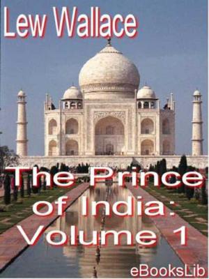 Book cover of The Prince of India: Volume 1