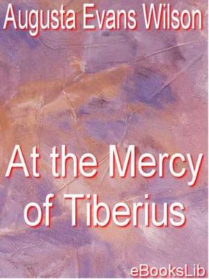 Cover of the book At the Mercy of Tiberius by Eugène-Melchior de Vogüé