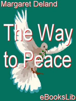 Cover of the book The Way to Peace by George W. Cable
