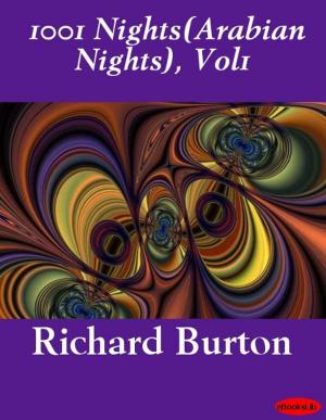 Cover of the book 1001 Nights(Arabian Nights), Vol1 by Richard Bunning