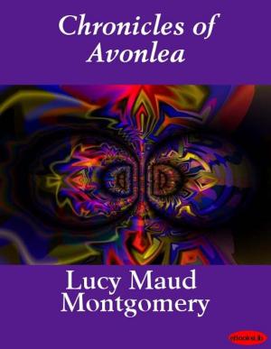 Cover of the book Chronicles of Avonlea by Thomas D'Arcy McGee