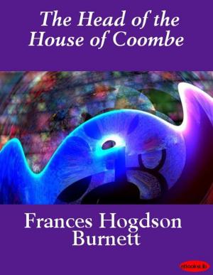 Cover of the book The Head of the House of Coombe by Dorothy Kilner