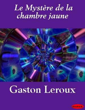 Cover of the book Le Mystère de la chambre jaune by Jennette Lee