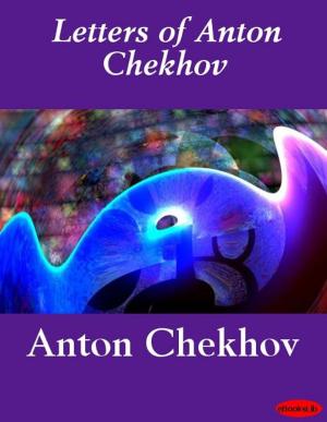 Cover of the book Letters of Anton Chekhov by Marquis de Sade