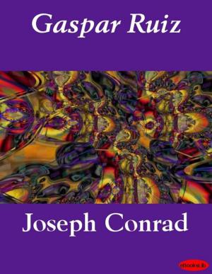 Cover of the book Gaspar Ruiz by eBooksLib