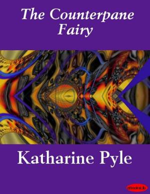 Cover of the book The Counterpane Fairy by eBooksLib