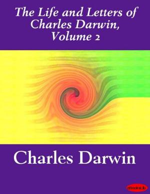 Cover of the book The Life and Letters of Charles Darwin, Volume 2 by Thomas de Quincey