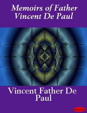 Cover of the book Memoirs of Father Vincent De Paul by John Paris