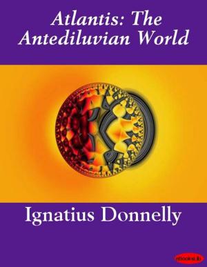 Cover of the book Atlantis: The Antediluvian World by Arthur Colton