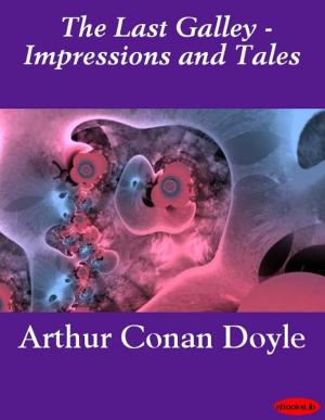 bigCover of the book The Last Galley - Impressions and Tales by 