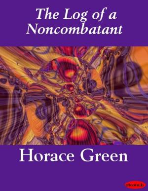 Cover of the book The Log of a Noncombatant by eBooksLib
