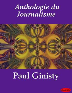 Cover of the book Anthologie du Journalisme by Edward Eggleston