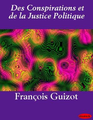 Cover of the book Des Conspirations et de la Justice Politique by E.P. Roe