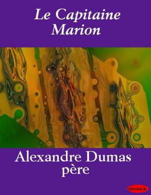 Cover of the book Le Capitaine Marion by Marquis de Sade