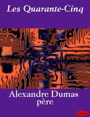 Cover of the book Les Quarante-Cinq by Alphonse Daudet