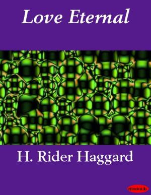 Cover of the book Love Eternal by C. Collodi Lorenzini