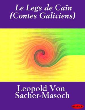 Cover of the book Le Legs de Caïn (Contes Galiciens) by Honoré de Balzac
