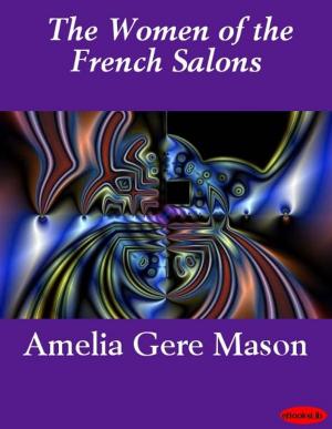 Cover of the book The Women of the French Salons by Alexandre Père Dumas