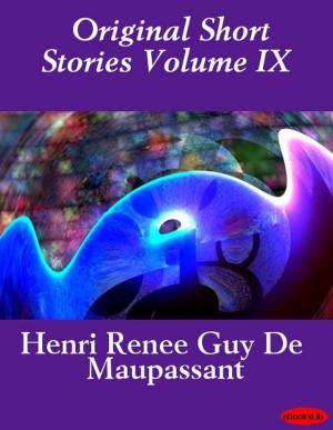 Cover of the book Original Short Stories Volume IX by eBooksLib