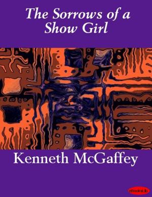 Cover of the book The Sorrows of a Show Girl by Nicolas Machiavel