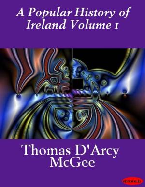 Cover of the book A Popular History of Ireland Volume 1 by H. Rider Haggard