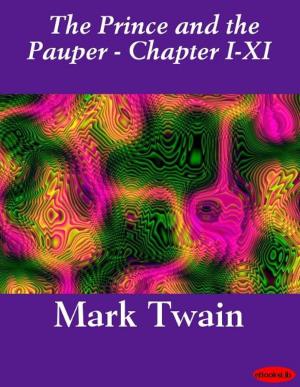 Cover of the book The Prince and the Pauper (Illustrated) - Chapters I-XI by Edgar Darlington